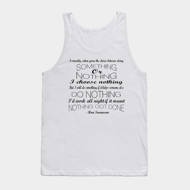 I'd Do Nothing Ron Swanson Parks and Rec Quote Tank Top by CMORRISON12345